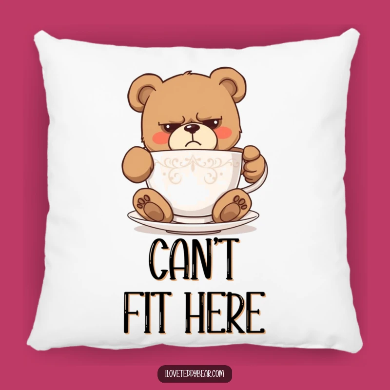 Funny Grumpy Teddy Bear Teacup Pillow - Comfy & Hilarious Struggle, Wonderful Funny Gift