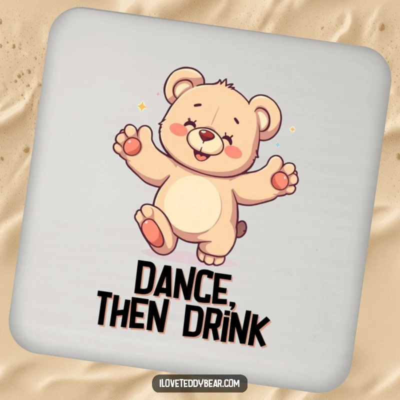 Funny Drink Coaster featuring a teddy bear doing a silly dance with its paws in the air, bringing lively fun to tabletops.