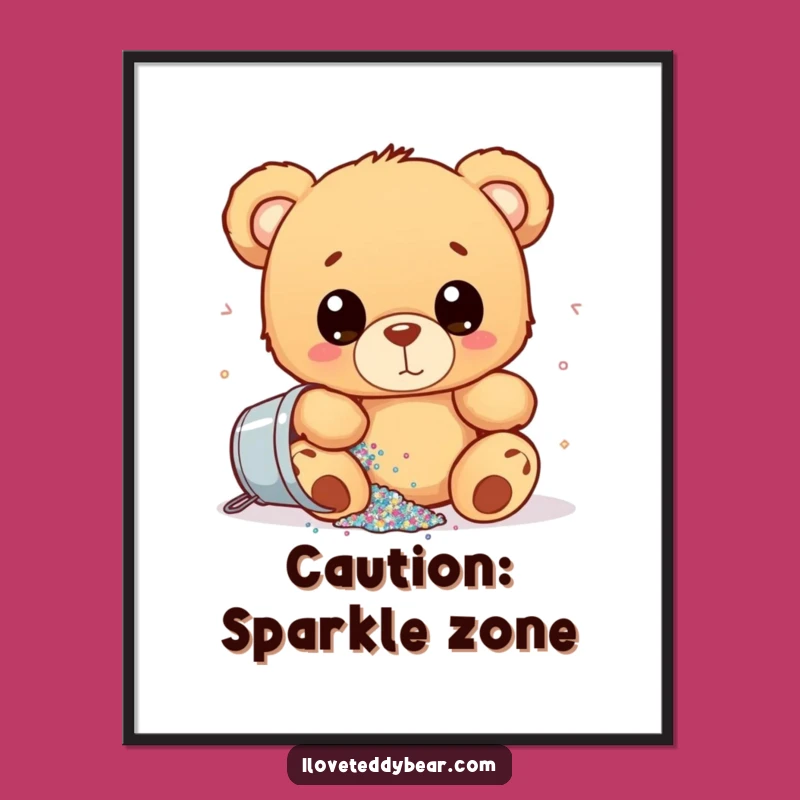Funny Glitter Spill Teddy Bear Poster: Sparkly Art, Unique Funny Gift Idea