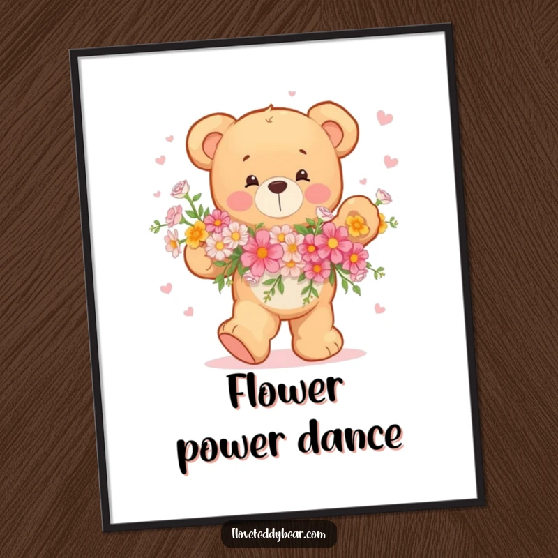 Funny Teddy Bear Poster showing a joyful bear dancing with a bouquet of flowers, adding cheerful and whimsical decor.