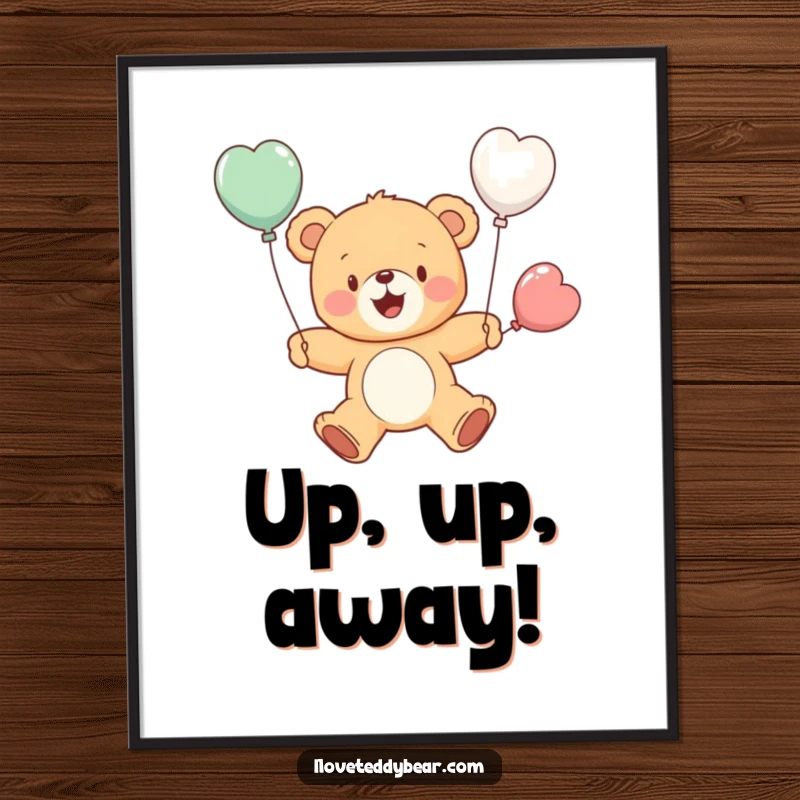 Funny poster featuring a cheerful teddy bear bravely attempting to fly with small balloons as wings, radiating optimism. A perfect funny gift.