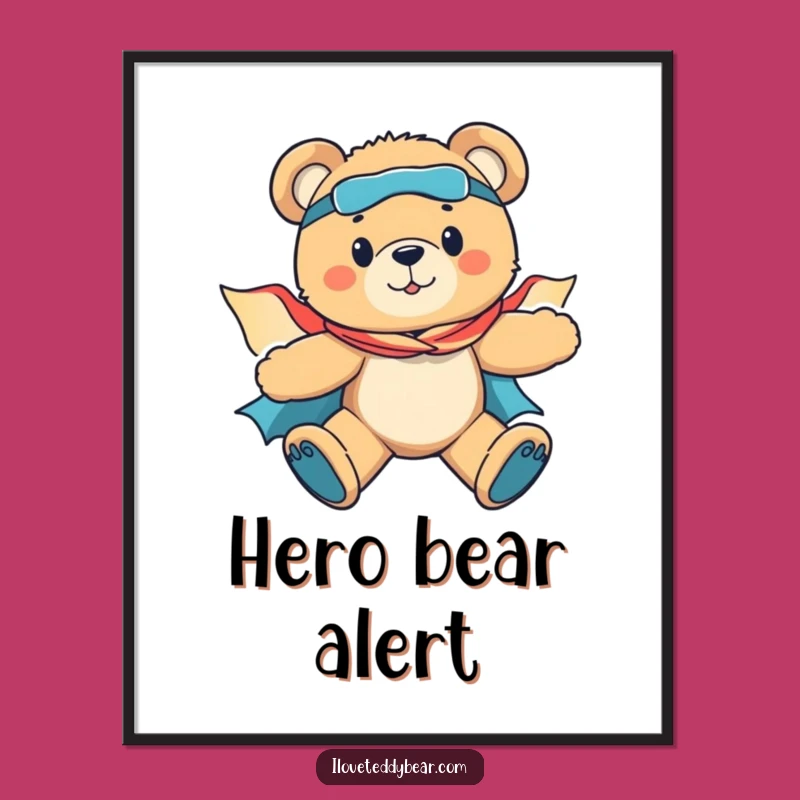 Funny Superhero Teddy Bear Poster - Inspiring Wall Art & Gift!