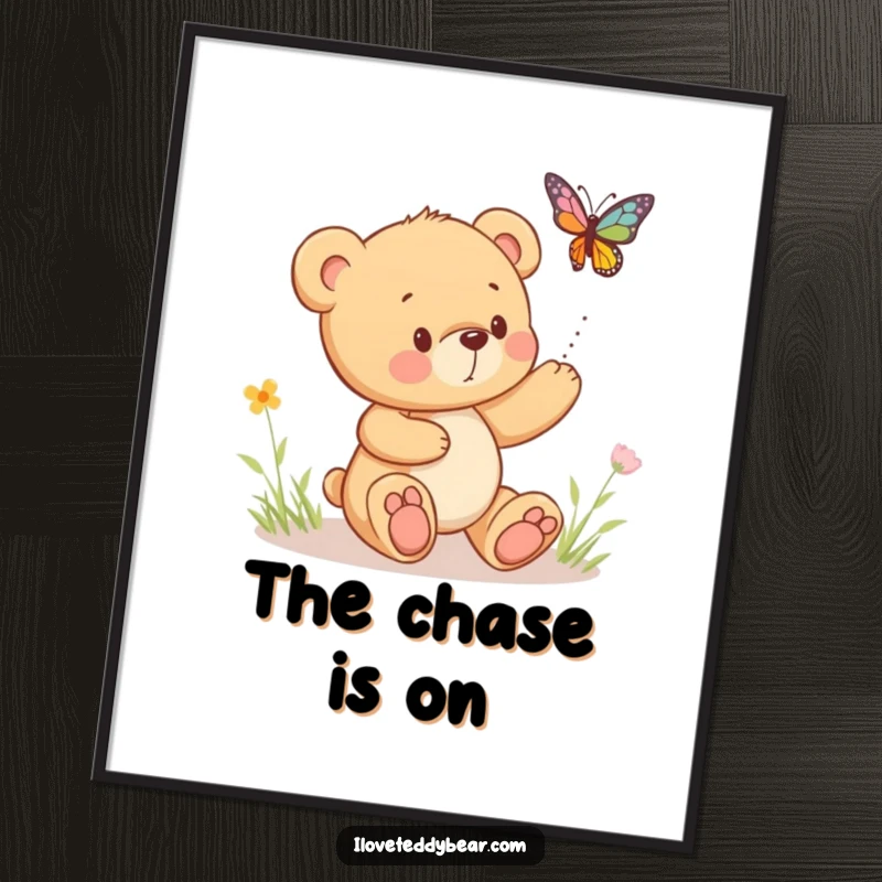 Funny poster depicting a teddy bear playfully chasing a colorful, bouncing butterfly, evoking childhood innocence and joy.
