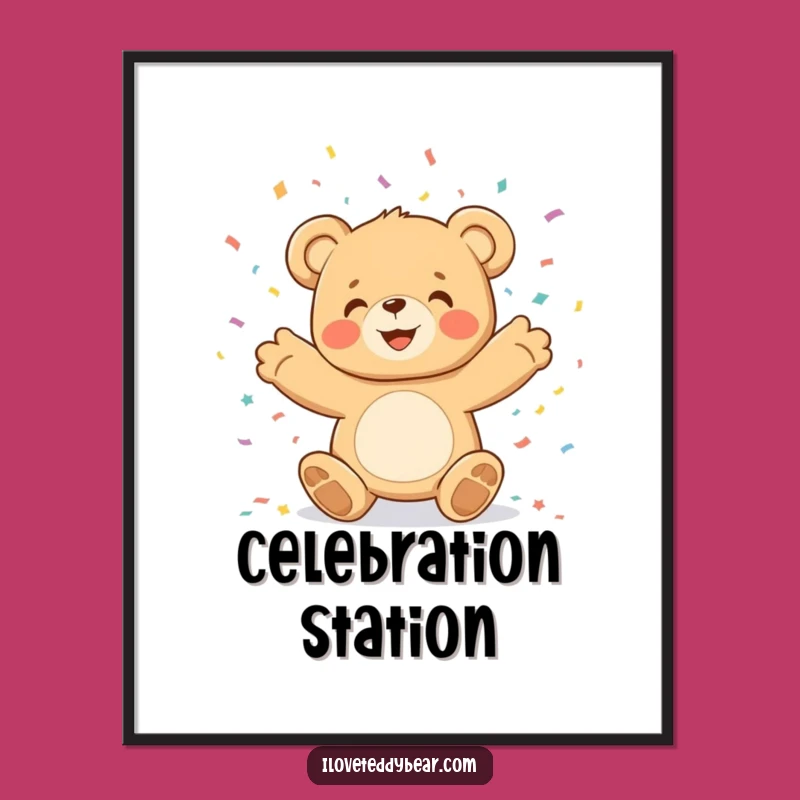 Funny Teddy Bear Confetti Art Poster: Decorate with Celebration - Great Gift!