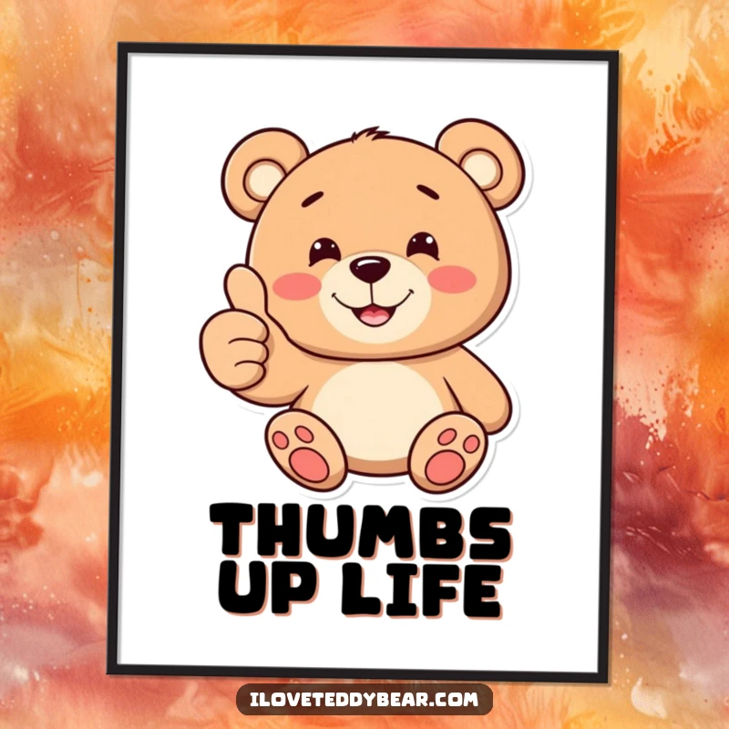 Funny poster of a teddy bear giving a thumbs up with a cheerful, toothy smile, radiating happiness and encouragement.
