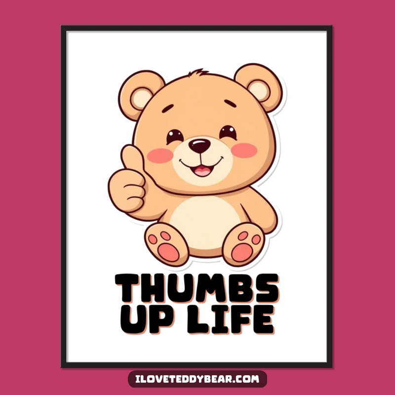 Funny Teddy Bear Thumbs Up Poster: Uplifting Wall Art