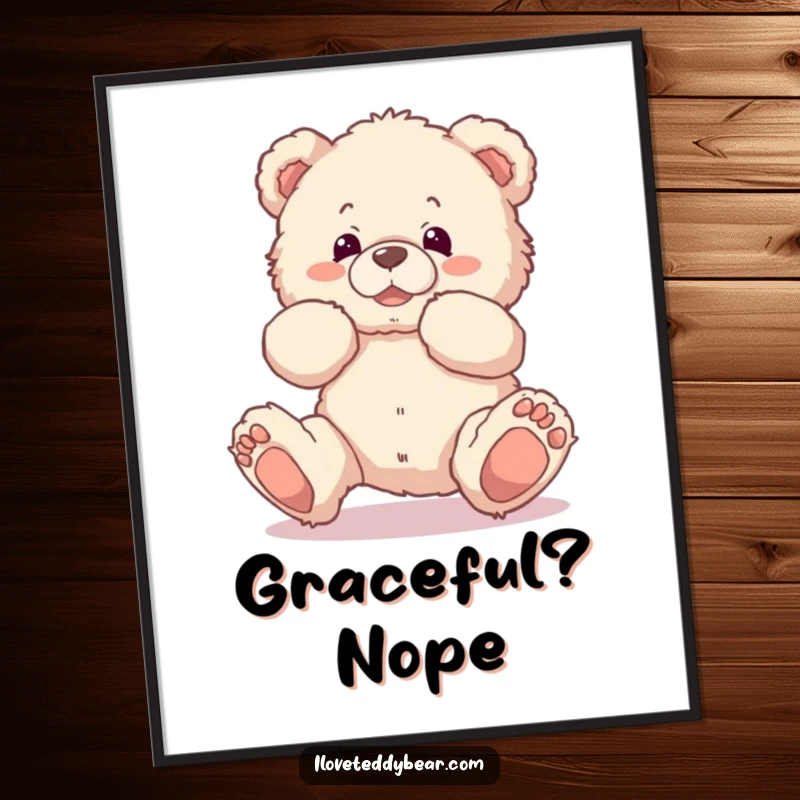 Funny poster showcasing a fluffy teddy bear comically tripping over its own feet, adding a touch of adorable humor to any room.