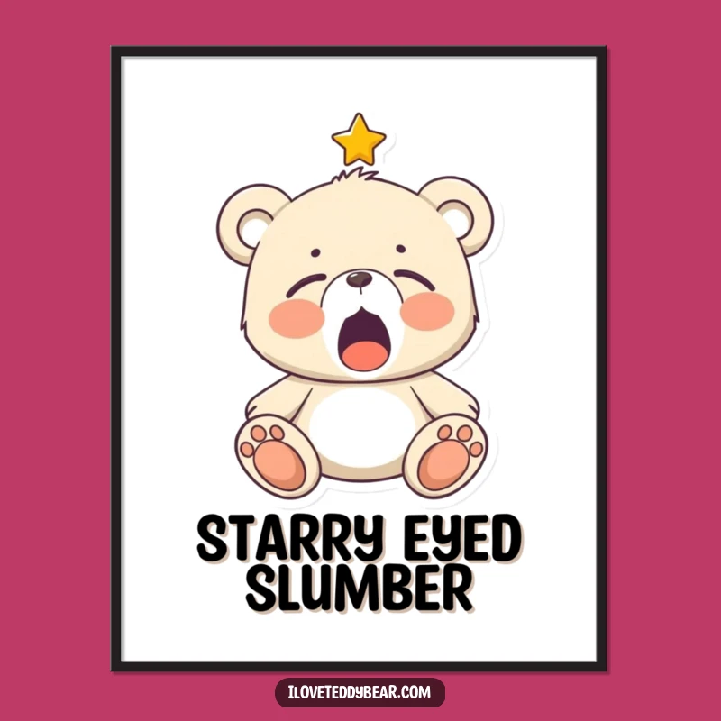 Funny Sleepy Teddy Bear Star Poster: Dreamy Wall Art