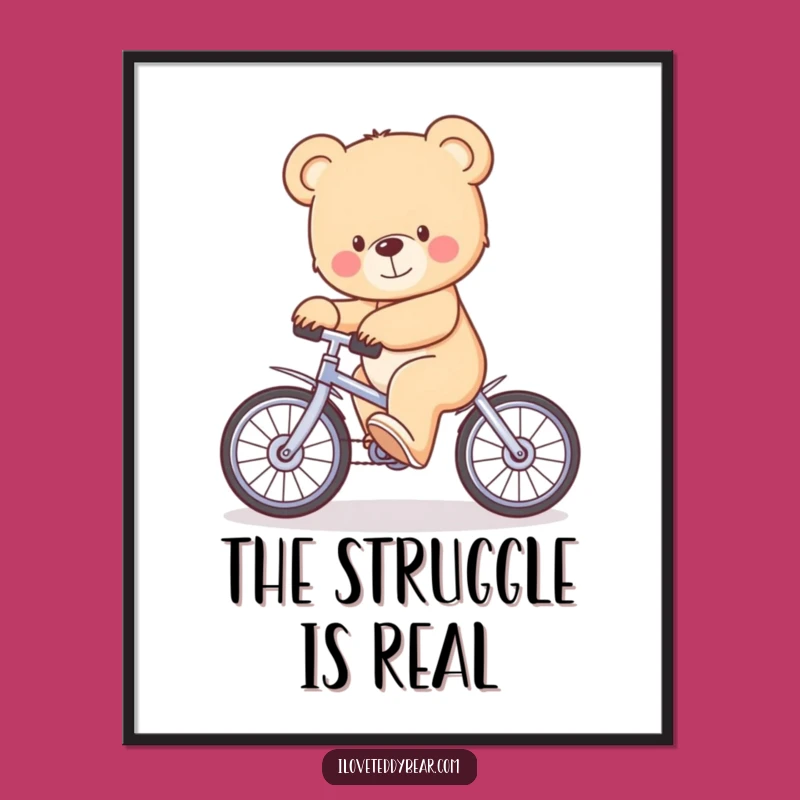 Funny Teddy Bear Unicycle Wobble Poster - Hilarious Wall Art Gift