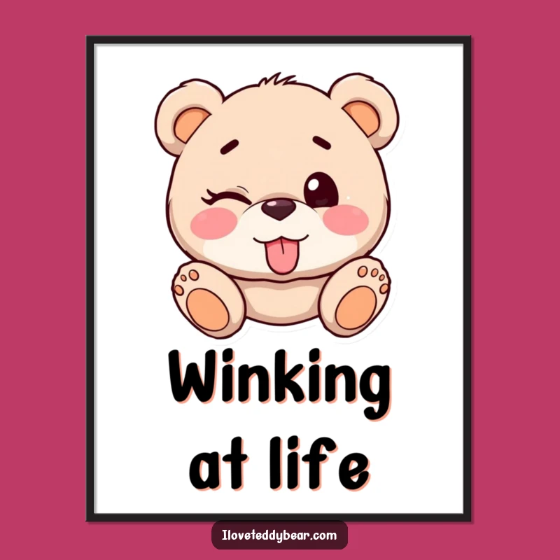 Funny Teddy Bear Winking Poster: Playful Wall Art
