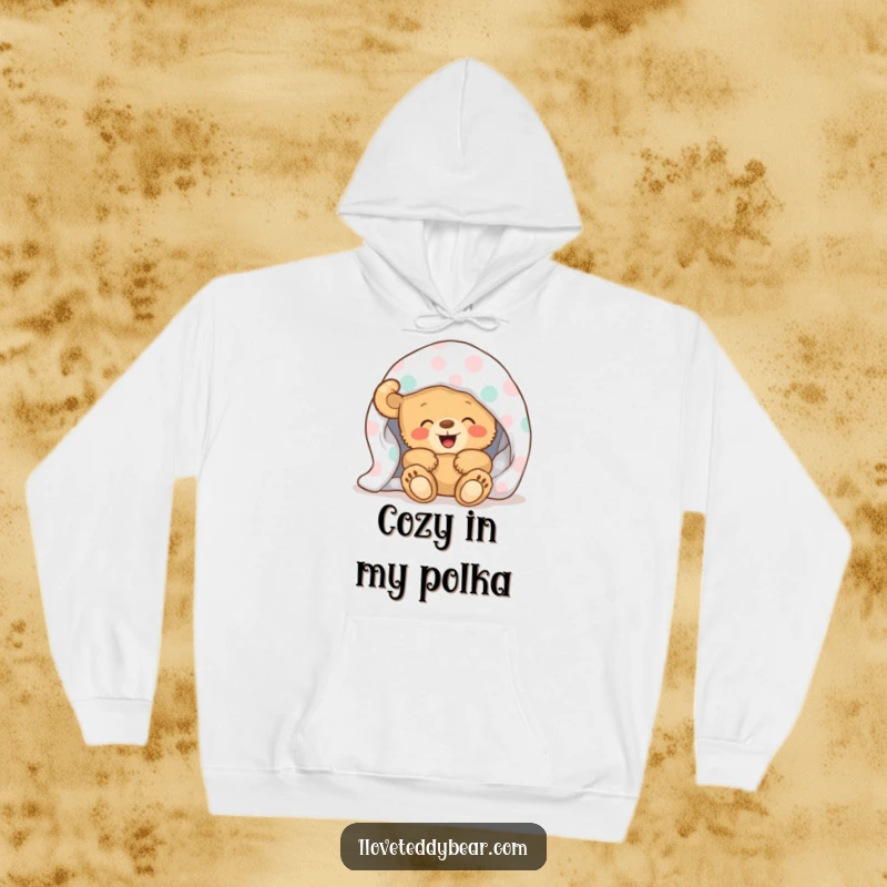 Funny Hoodie featuring a giggling teddy bear hidden under a cheerful polka-dot blanket, designed for maximum warmth and sweet comfort.