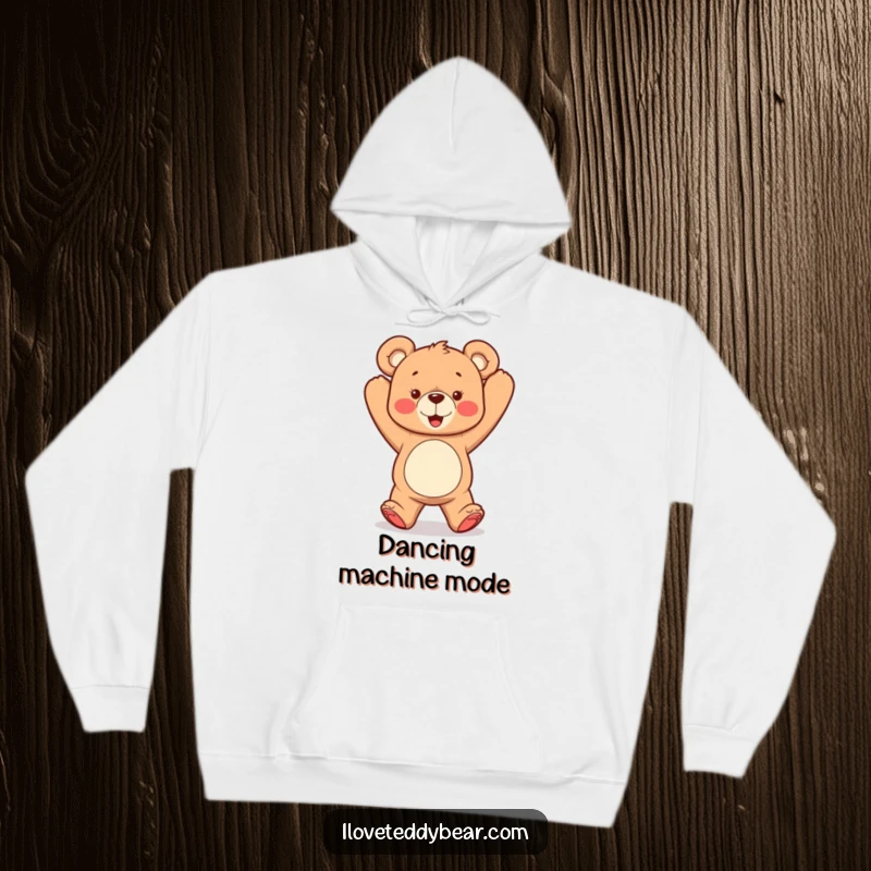 Funny hoodie featuring a teddy bear dancing with arms in the air, offering warmth and a design that celebrates joyful movement.