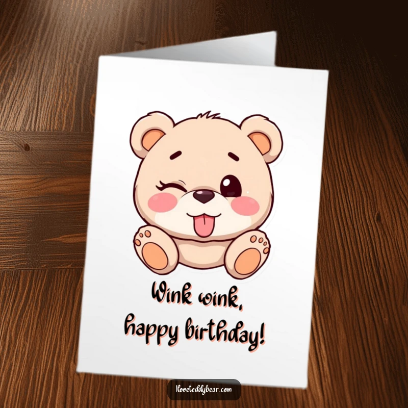 Funny Free Printable Birthday Card showing a teddy bear playfully attempting to wink with its tongue out.