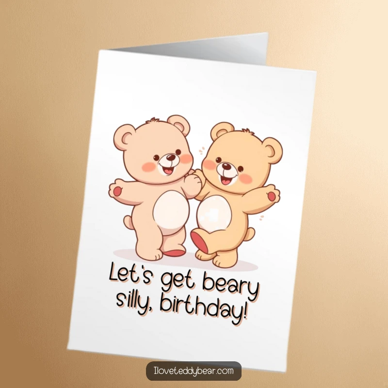Funny Free Printable Birthday Card: Two teddy bears in a silly dance pose, one with a wide, comical grin.