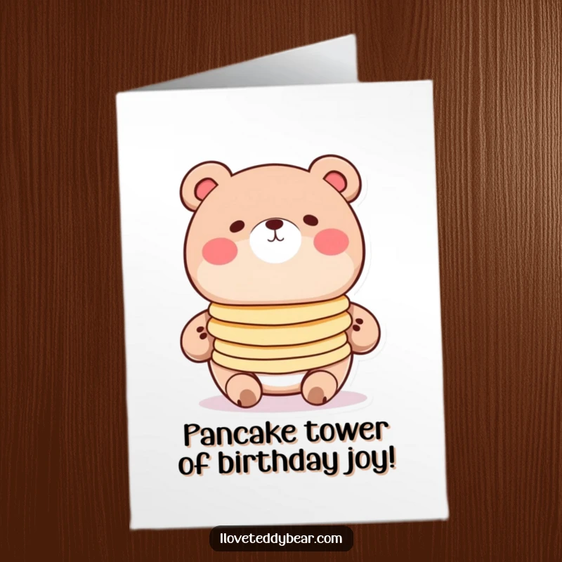 Funny Free Printable Birthday Card: Round bear with rosy cheeks happily balancing a tall stack of pancakes, ready for a birthday feast.