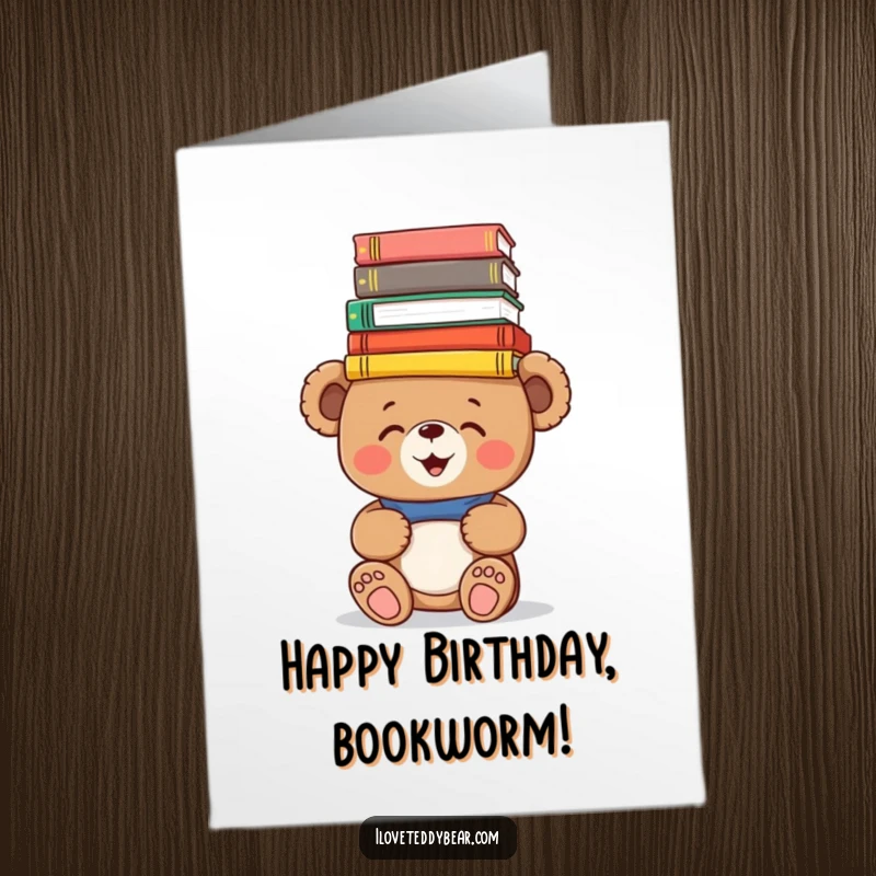 Funny Free Printable Birthday Card: Giggling teddy bear balances a tall stack of colorful books.
