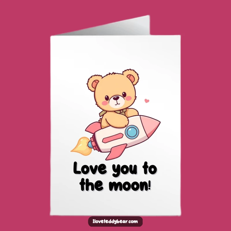 Free Printable Birthday Card: Teddy Bear Rocket Love! Funny Downloadable Gift for Kids