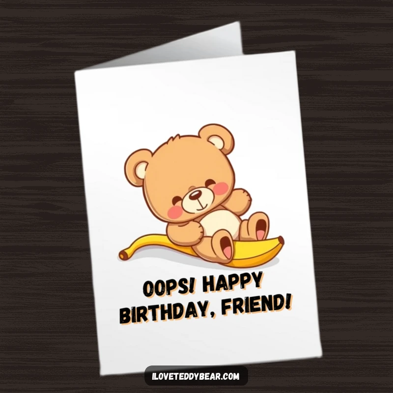Funny Free Printable Birthday Card featuring a teddy bear comically slipping on a banana peel, causing chaos and laughter.