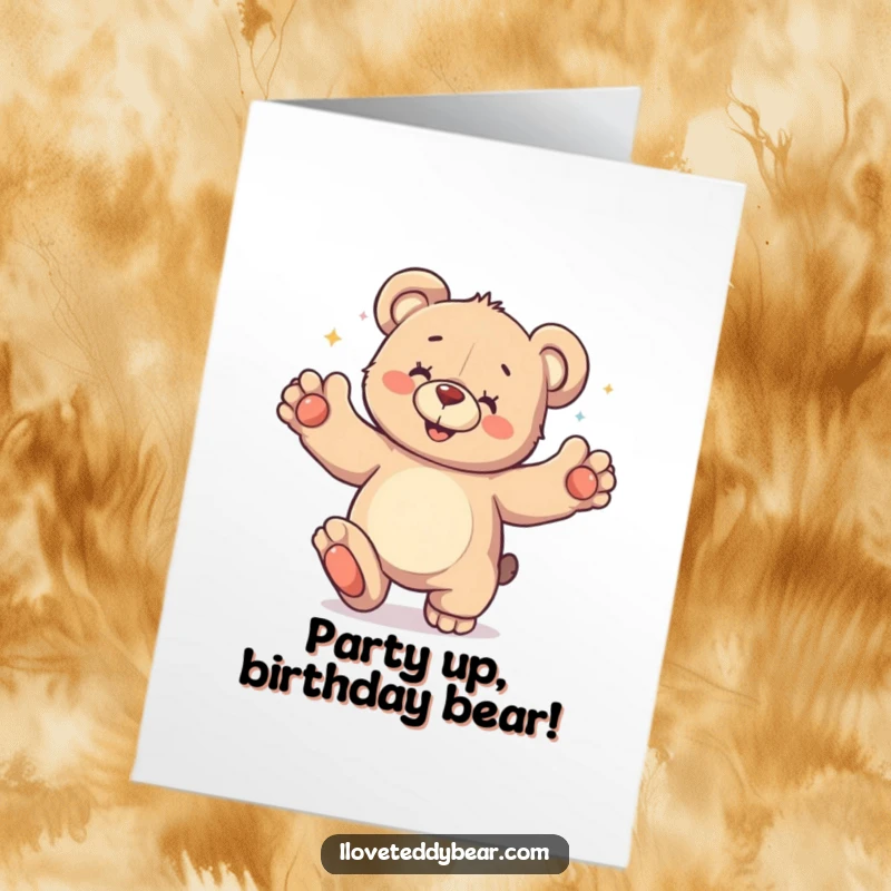 Funny Free Printable Birthday Card: A teddy bear does a hilarious dance with its paws thrown up in ecstatic celebration.