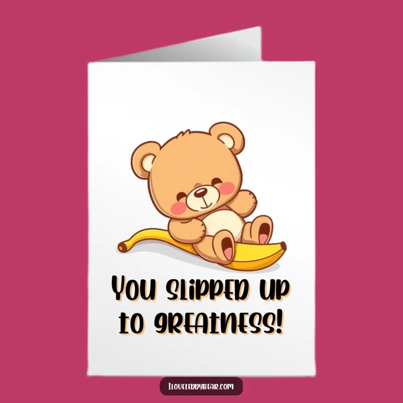 Free Printable Congrats Card: Teddy Bear Banana Slip - Hilarious Downloadable Celebration!