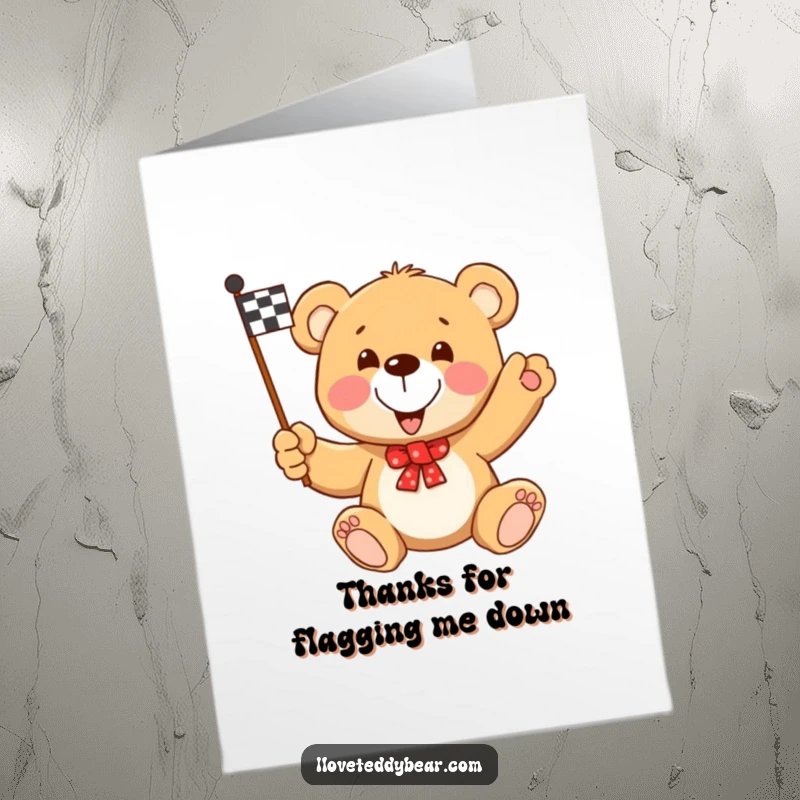 Funny Free Printable Thank You Card of a teddy bear proudly waving a checkered flag with a determined smile.