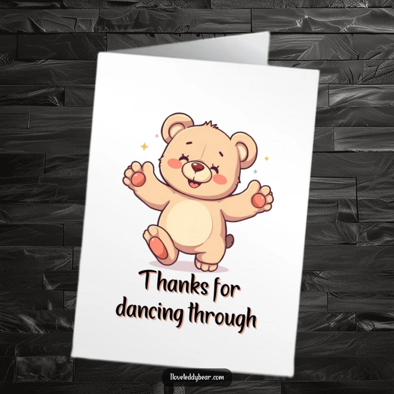 Funny Free Printable Thank You Card: A teddy bear performs a silly dance with both paws joyfully raised in the air.