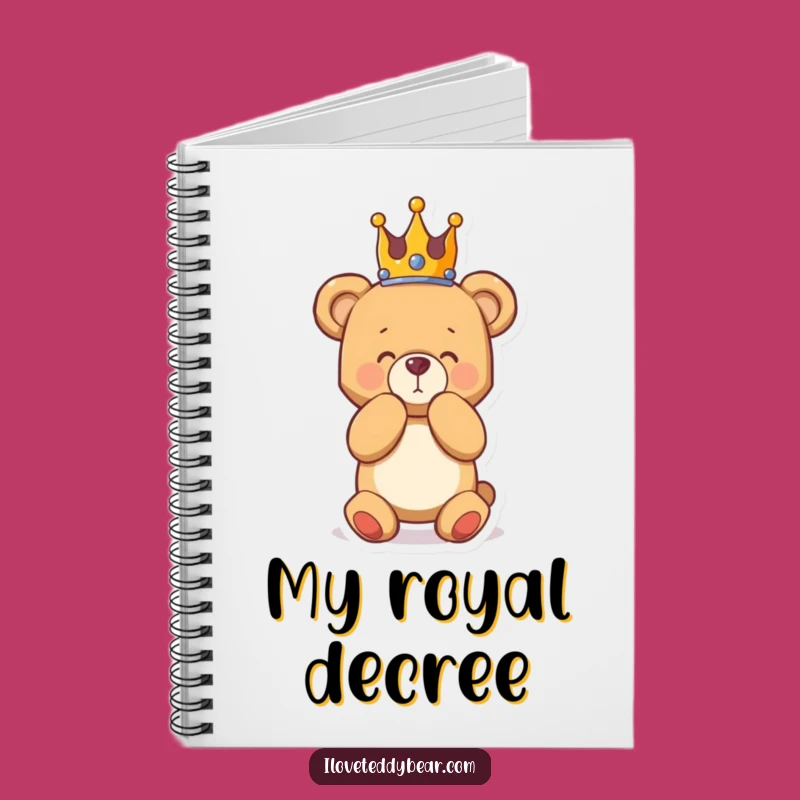 Funny Royal Teddy Bear Notebook: Journal Your Reign, Perfect Funny Gift