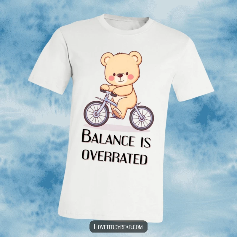 Funny T-Shirt depicting a cute teddy bear hilariously wobbling on a miniature unicycle, showcasing effort and comical instability.