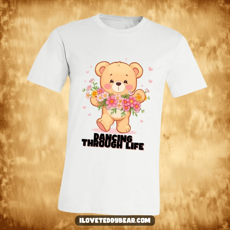 Funny Teddy Bear T-Shirt with a happy bear dancing joyfully surrounded by a beautiful bouquet of flowers.